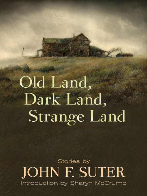 Title details for Old Land, Dark Land, Strange Land by John F. Suter - Available